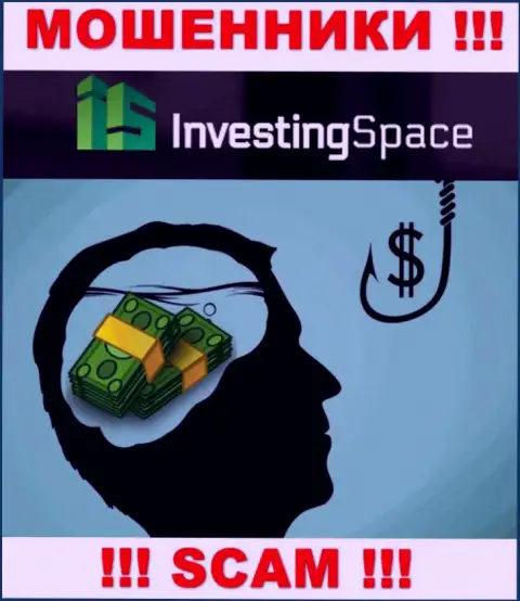 В дилинговом центре Investing Space Вас ожидает слив и стартового депозита и дополнительных вложений - это МОШЕННИКИ !