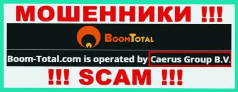 Опасайтесь internet-мошенников Boom-Total Com - наличие инфы о юр лице Caerus Group B.V. не сделает их порядочными