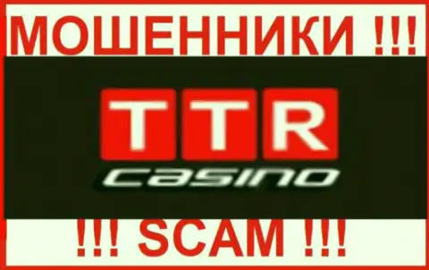 TTR Casino это МОШЕННИКИ ! Совместно сотрудничать довольно-таки рискованно !!!