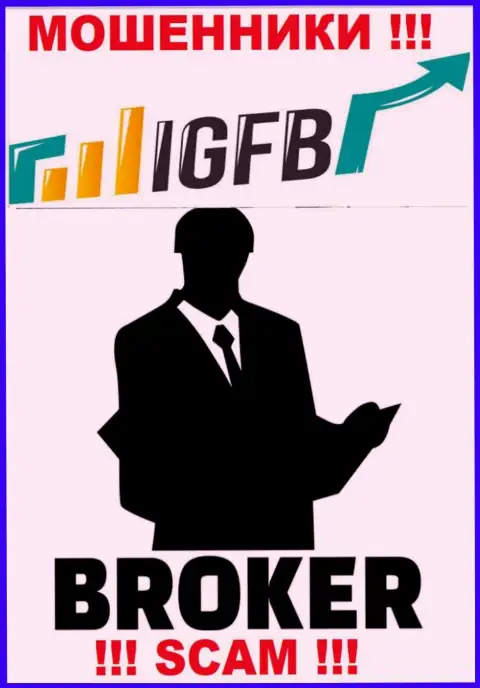 Работая с ИГЭФБ, можете потерять все депозиты, поскольку их Брокер - это разводняк