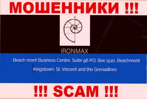С организацией IronMaxGroup слишком опасно совместно сотрудничать, потому что их адрес регистрации в офшорной зоне - Сюит 96 П.О. Бокс 1510, Бичмонт Кингстаун, Сент-Винсент и Гренадины