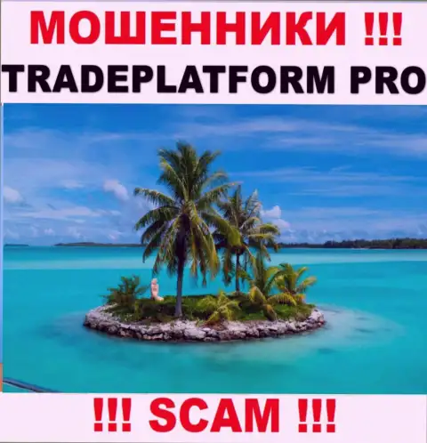 TradePlatform Pro - это интернет-махинаторы !!! Инфу касательно юрисдикции компании не показывают