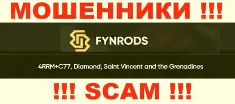 Не связывайтесь с компанией Fynrods - можете лишиться депозита, ведь они зарегистрированы в оффшоре: 4RRM+C77, Diamond, Saint Vincent and the Grenadines